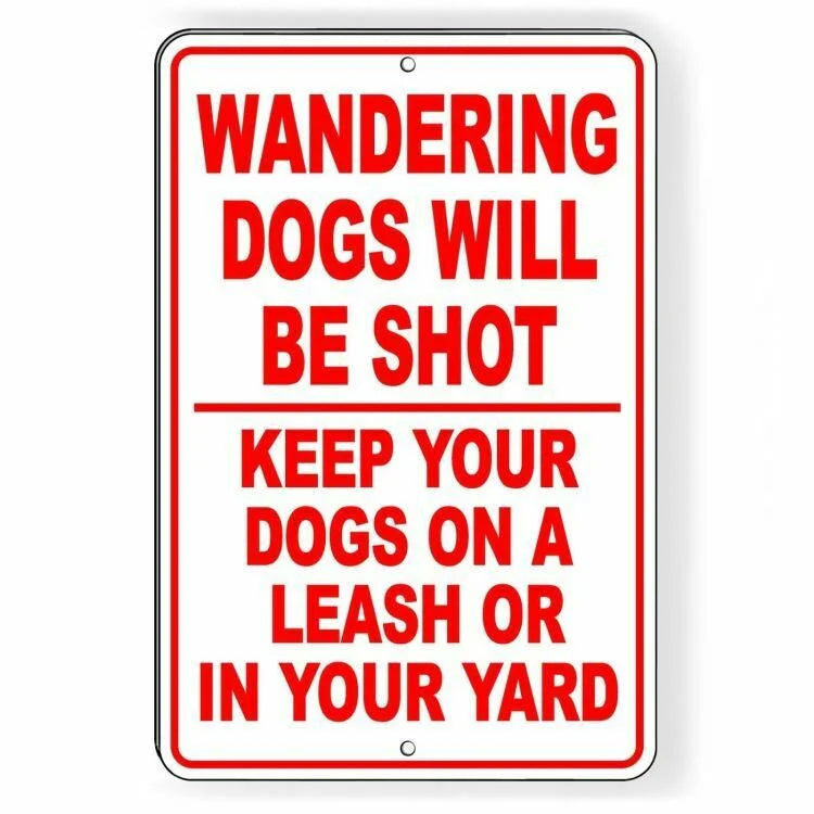 Wandering Dogs Will Be Shot Keep Your Dog On A Leash