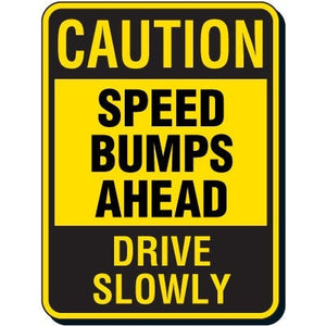 Caution Speed Bumps Ahead Sign