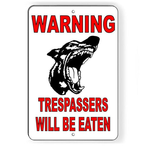 Image of Trespassers Will Be Eaten Metal Sign beware dog WARNING SBD017