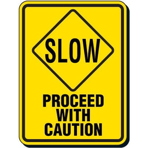 Slow Proceed With Caution Sign