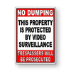 No Dumping Property Protected By Video Surveillance Metal Sign MS086