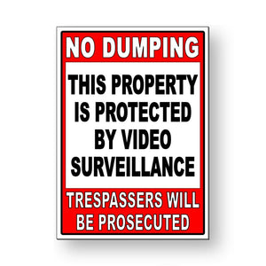 No Dumping Property Protected By Video Surveillance Metal Sign MS086