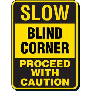 Slow Blind Corner Proceed With Caution Sign