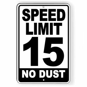 Speed Limit 15 No Dust Sign Metal MPH slow WARNING Traffic Road Highway SW051