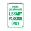 Library Parking Only During Hours - School Parking Signs