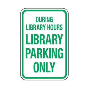 Library Parking Only During Hours - School Parking Signs