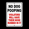 No Dog Pooping Violators Will Have Their Nose Rubbed In It Sign novelty SF013