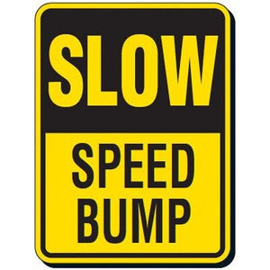 Slow Speed Bump Sign