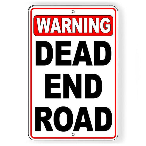 Image of WARNING Dead End Road Sign W092