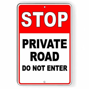 STOP Private Road Do Not Enter Metal Sign THREE SIZEStrespassing WARNING SDN03