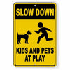 Slow Down Kids and Pets at Play Metal Sign WARNING