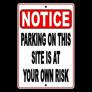 Notice Parking On This Site Is At Your Own Risk