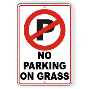 No Parking On Grass Metal Sign WARNING Do Not block SNP008