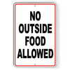 No Outside Food Allowed Metal Sign attention SI198