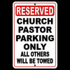 Reserved Church Pastor Parking Only All Others Will Be Towed Sign SNP028