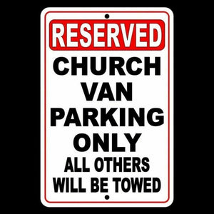 RESERVED CHURCH VAN PARKING ONLY ALL OTHERS TOWED