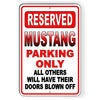 Mustang Parking Only All Others Will Have Their Doors Blown Off