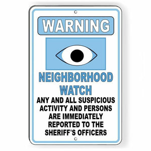 Neighborhood Watch Suspicious Activity Reported To Sheriff Metal Sign SNW015